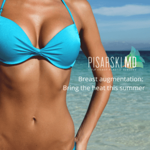 Breast Augmentation: Bring the Heat this Summer\