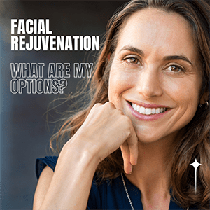 Facial Rejuvenation, My Options